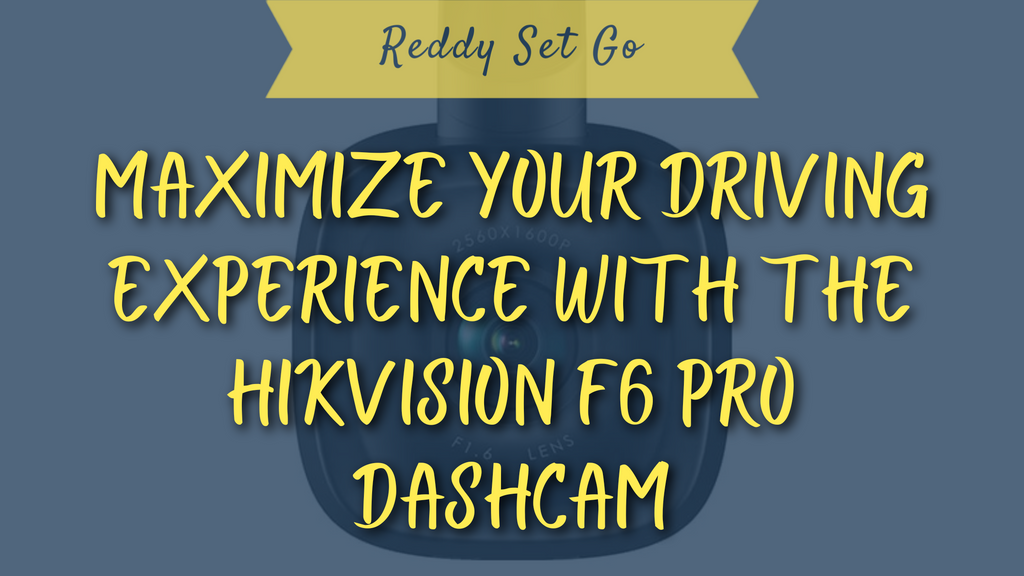 Maximize Your Driving Experience with the Hikvision F6 PRO Dashcam
