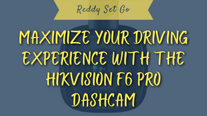 Maximize Your Driving Experience with the Hikvision F6 PRO Dashcam